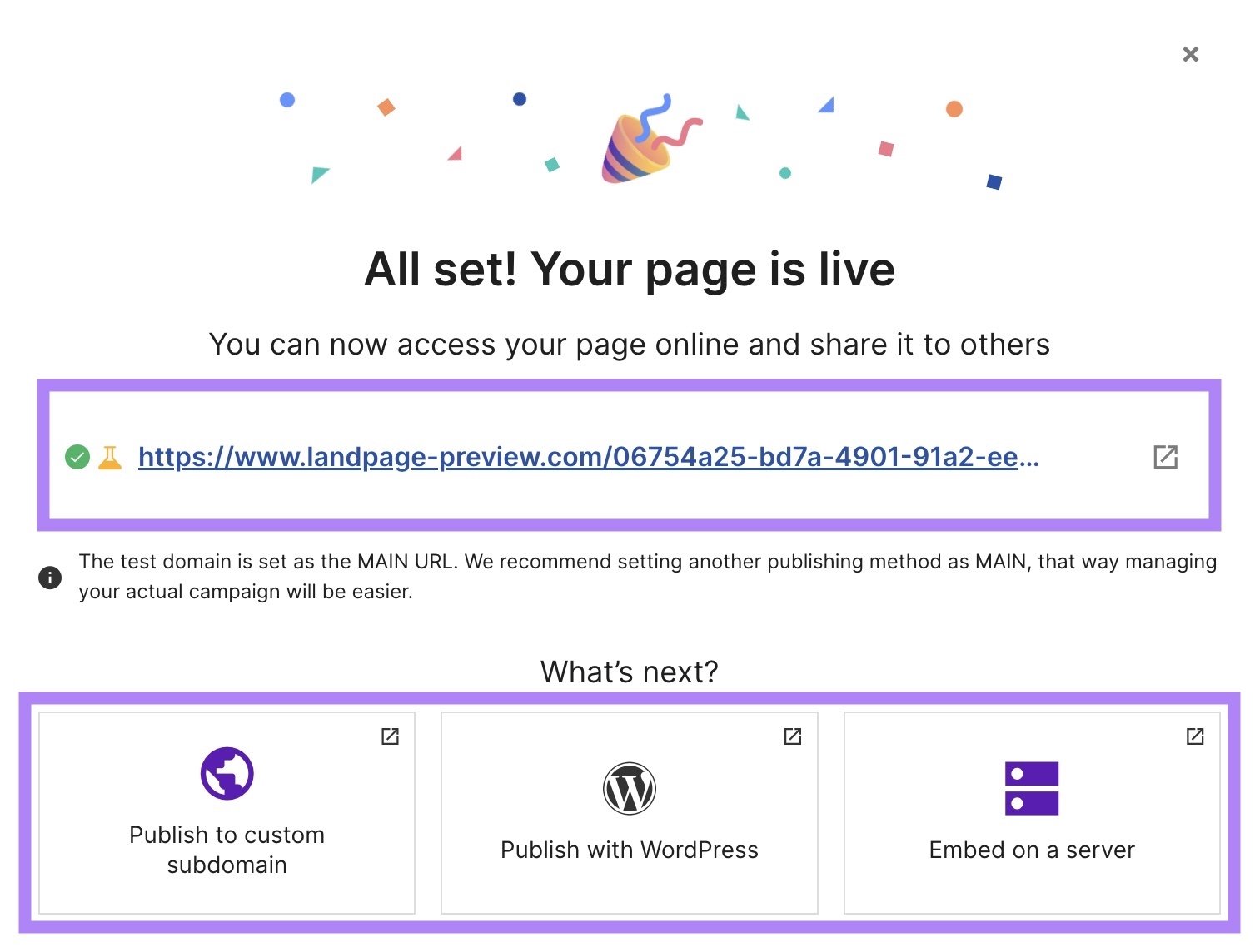 A shareable link for your live landing page and options to publish to custom subdomain, with WordPress, or embed on a server.